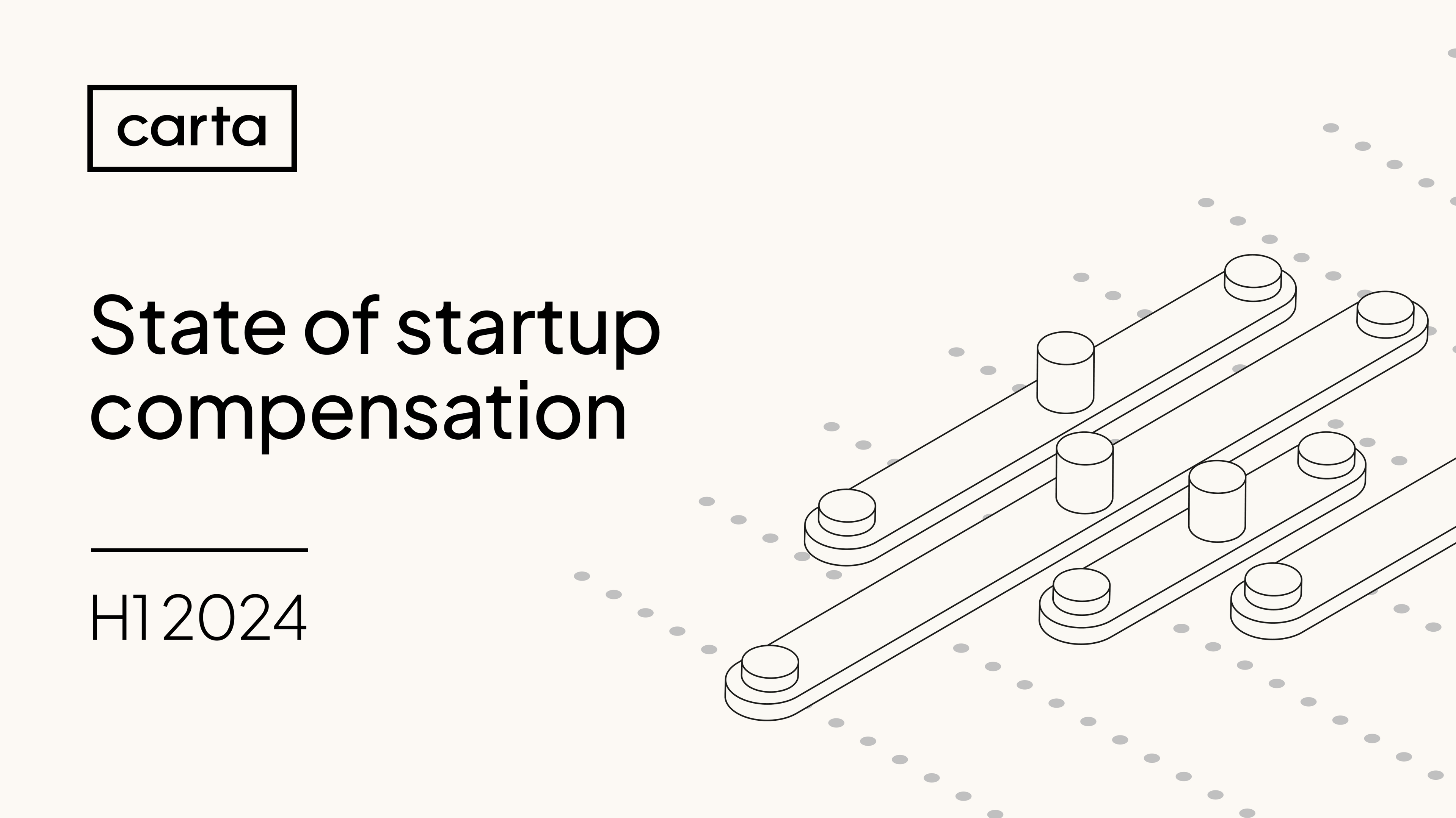 Carta_State of startup compensation H1 2024