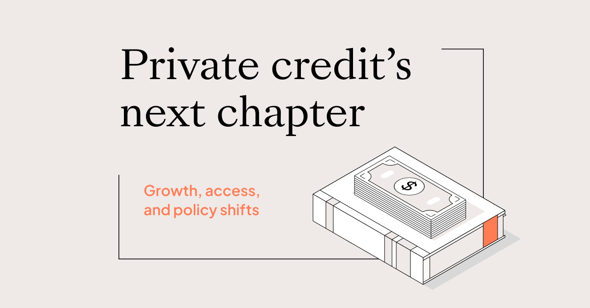 Private credit’s next chapter: Growth, access, and policy shifts
