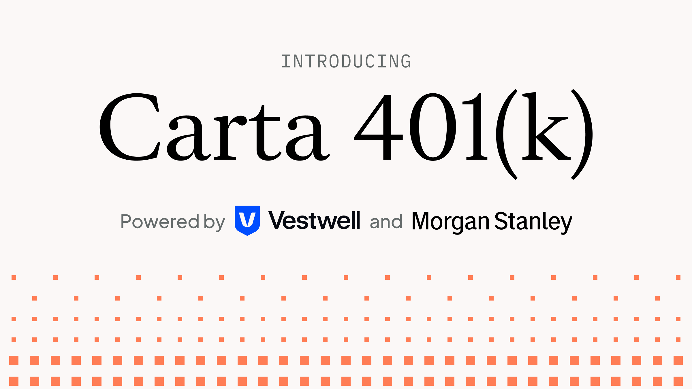 The “Carta 401(k)” for high-growth companies, with Vestwell and Morgan Stanley