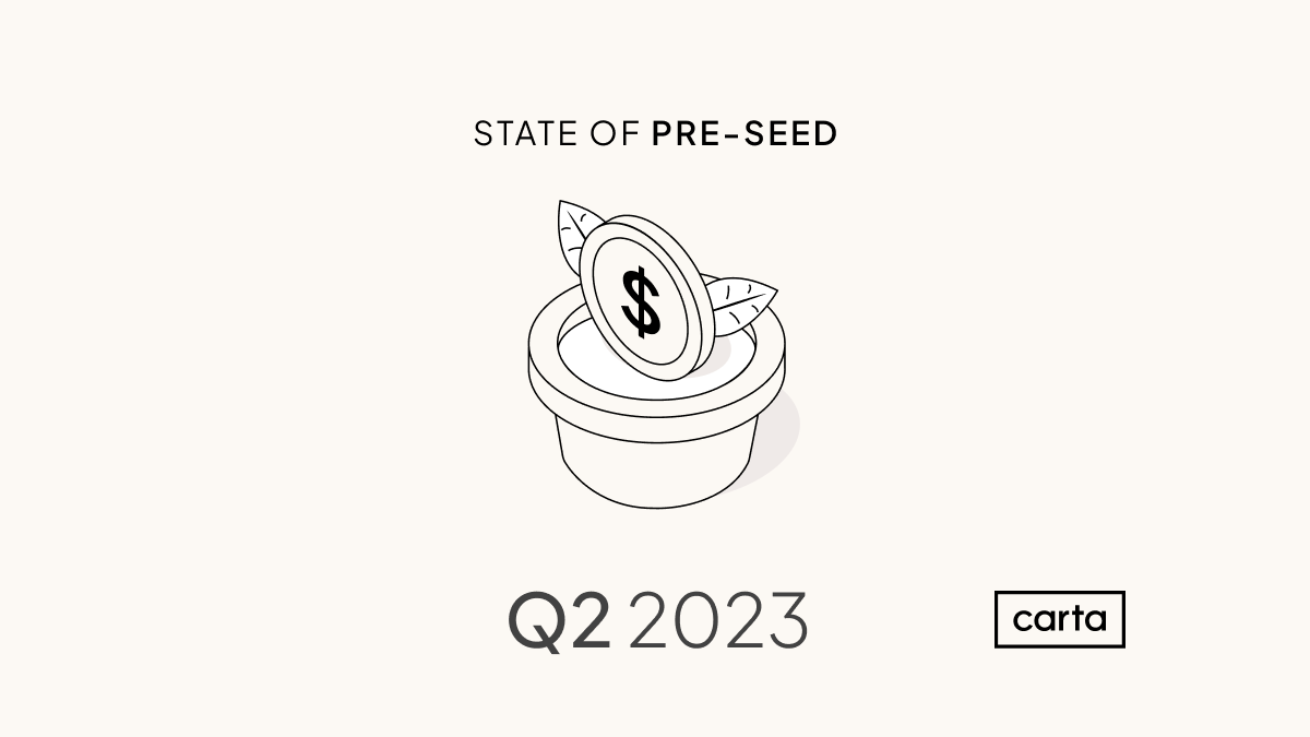 State of pre-seed fundraising: Q2 2023
